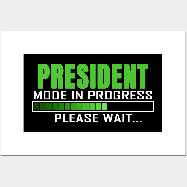 President Mode in Progress Please Wait Wall Art by jeric020290